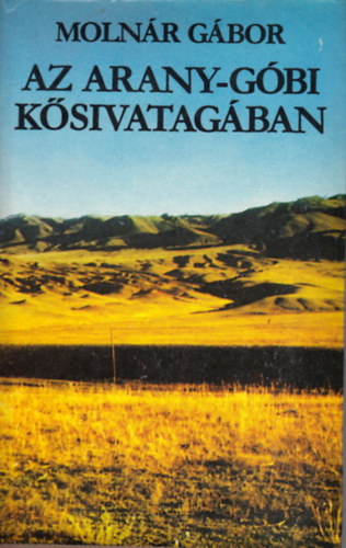 Moln�r G�bor - Az arany-g�bi k�sivatag�ban