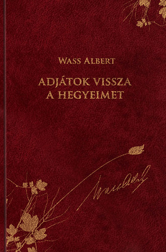 Wass Albert - Adj�tok vissza a hegyeimet!