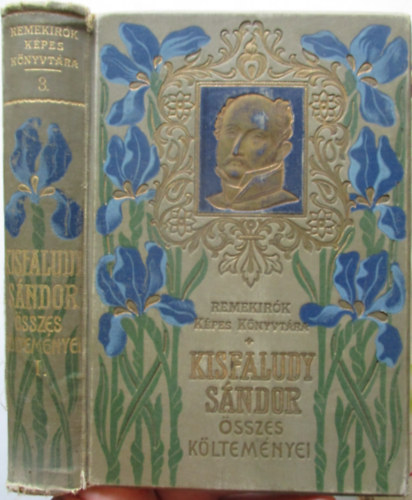 Kisfaludy S�ndor - Kisfaludy S�ndor �sszes k�ltem�nyei I. (Remek�r�k k�pes k�nyvt�ra)