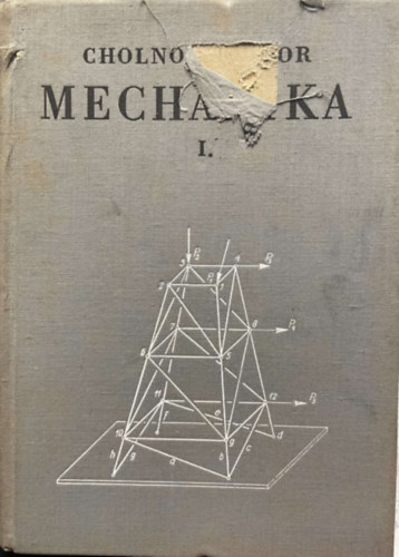 Cholnoky Tibor - Mechanika I. (Statika)