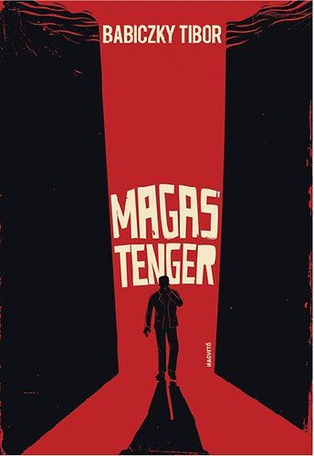 Babiczky Tibor - Magas tenger - Egy nyomoz kzdelme a bnnel s a bntudattal