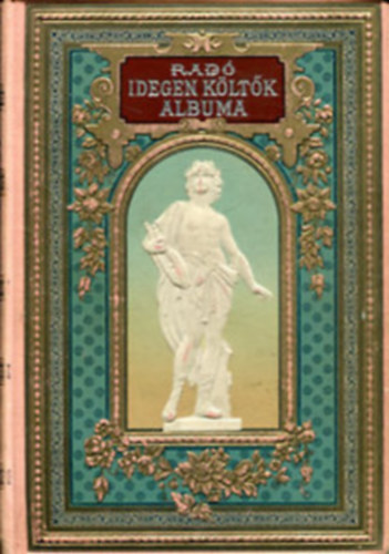 Radó Antal - Idegen költők albuma (Műfordítások a XIX. sz. lyrájából)