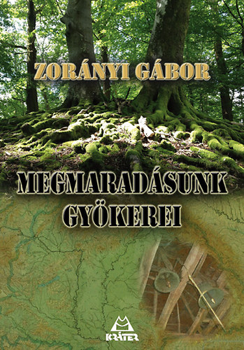 Zornyi Gbor - Megmaradsunk gykerei