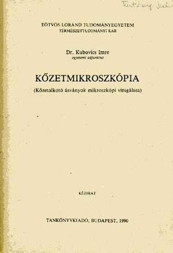 Kubovics Imre dr. - K�zetmikroszk�pia (K�zetalkot� �sv�nyok mikroszk�pi vizsg�lata)