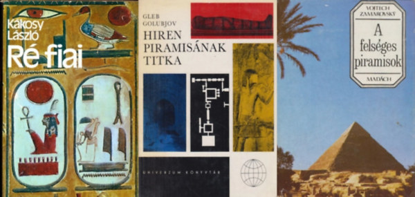 K�kosy L�szl�, Vojtech Zamarovsky Gleb Golubjov - 3 db k�nyv az �kori Egyiptom t�rt�net�r�l: R� fiai + A fels�ges piramisok + Hiren piramis�nak titka