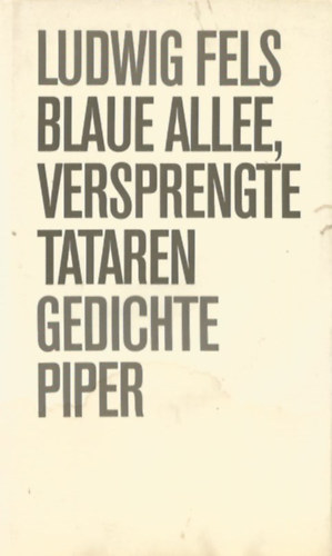 Ludwig Fels - Blaue Allee, versprengte Tataren