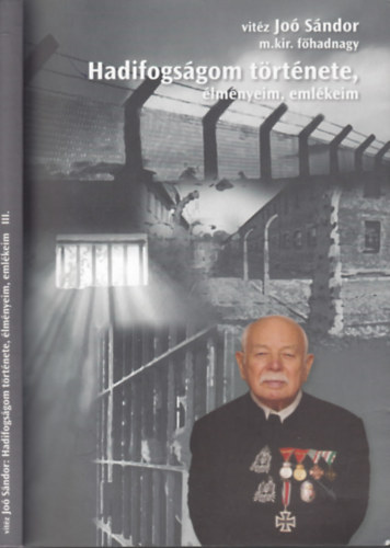 vit�z Jo� S�ndor m.kir.f�hadnagy - Hadifogs�gom t�rt�nete, �lm�nyeim, eml�keim III.