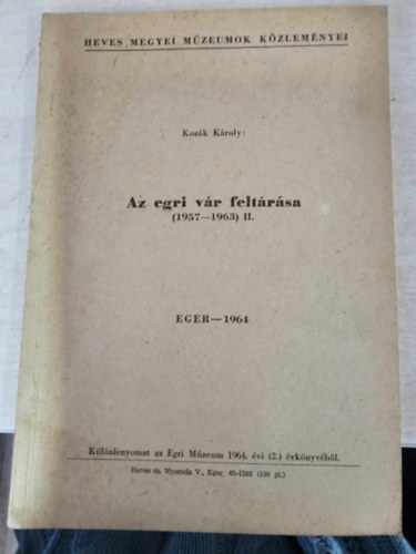 Koz�k K�roly - Az egri v�r felt�r�sa II. (1957-63)