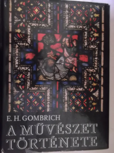 Ernst H. Gombrich - A mvszet trtnete (negyedik kiads)