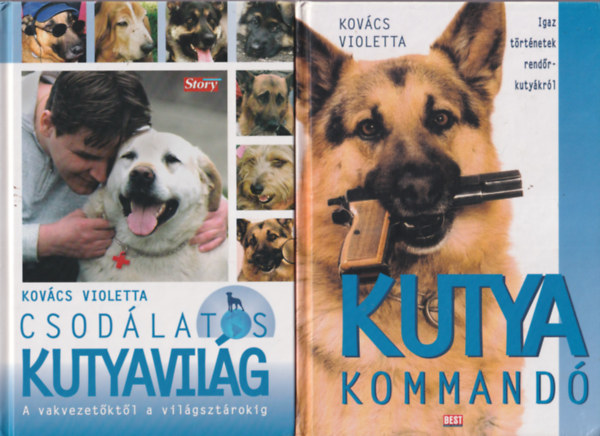 Kovcs Violetta - 2 db kutya knyv: Kutya kommand + Csodlatos kutyavilg