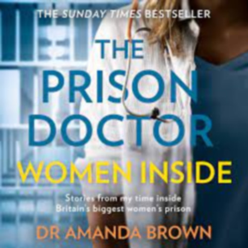 Amanda Brown - The Prison Doctor :Women Inside