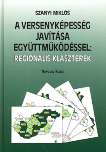 Szanyi Mikls - A versenykpessg javtsa egyttmkdssel: regionlis klaszterek