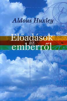 Aldous Huxley - El�ad�sok az emberr�l