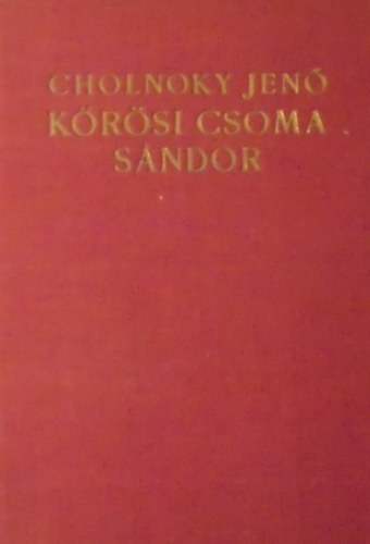 Cholnoky Jen - Krsi Csoma Sndor