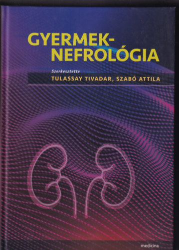 Szab� Attila Tulassay Tivadar - Gyermeknefrol�gia