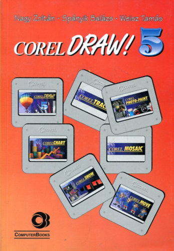 Nagy Zoltn-Spnyik Balzs-Weisz Tams - Corel DRAW! 5