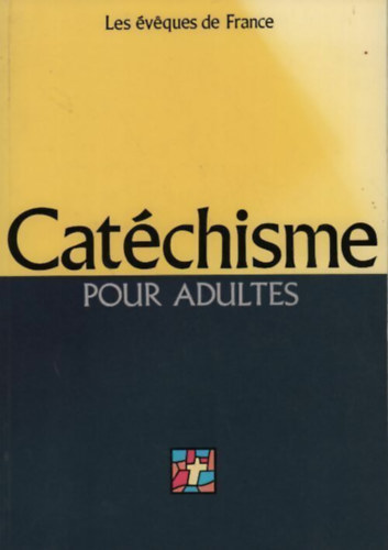 Joseph Duval Les eveques de france - Catechisme pour adultes, l'alliance de dieu avec les hommes