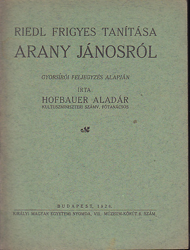 Hofbauer Alad�r - Riedl Frigyes tan�t�sa Arany J�nosr�l