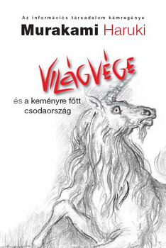 Murakami Haruki - Vilgvge s a kemnyre ftt csodaorszg