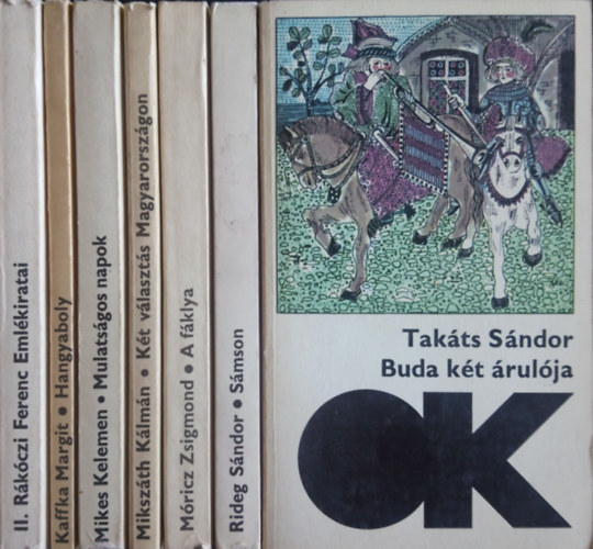Mikes Kelemen, Miksz�th K�m�n, M�ricz Zsigmond, Rideg S�ndor, Tak�ts S�ndor Kaffka Margit - Olcs� K�nyvt�r csomag (7 db): II. R�k�czi Ferenc Eml�kiratai + Hangyaboly + Mulats�gos napok + K�t v�laszt�s Magyarorsz�gon + A f�klya + S�mson + Buda k�t �rul�ja