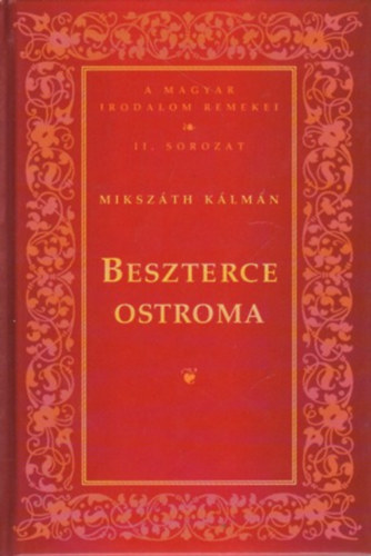 Mikszth Klmn - Beszterce ostroma (A magyar irodalom remekei II. sorozat)