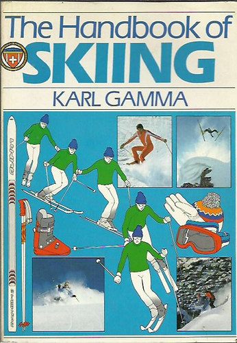 Karl Gamma - The Handbook of Skiing