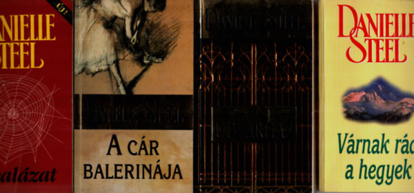 Danielle Steel - 4 db Danielle Steel egyben: V�rnak r�d a hegyek, Az udvarh�z, A c�r balerin�ja, Gyal�zat.