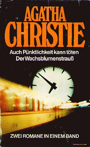 Agatha Christie - Auch P�nktlichkeit kann t�ten - Der Wachsblumenstrau�