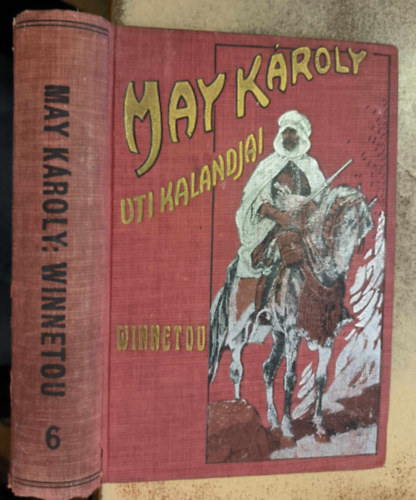 Karl May - May Kroly Uti kalandjai - Winnetou VI.