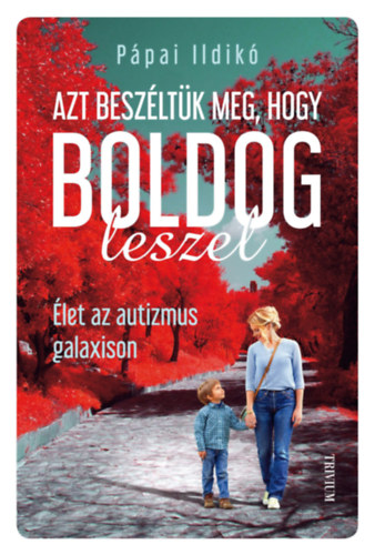 Ppai Ildik - Azt beszltk meg, hogy boldog leszel