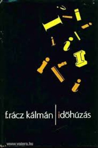 F. Rácz Kálmán - Időhúzás