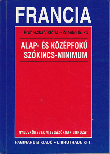 Prohszka Viktria-Zdenk Ildik - Francia alap- s kzpfok szkincs-minimum