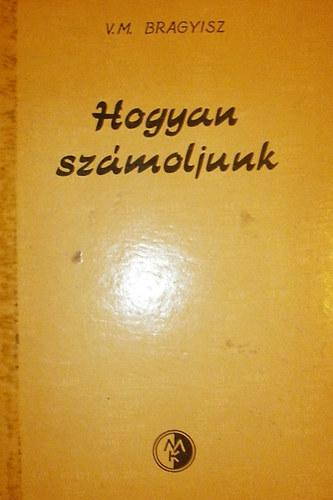 V.M. Bragyisz - Hogyan szmoljunk