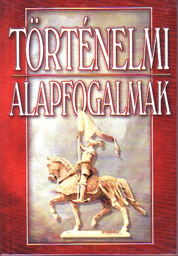 Szilgyi V. Ferenc - Trtnelmi alapfogalmak
