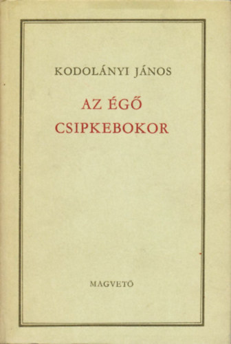 Kodol�nyi J�nos - Az �g� csipkebokor (Kodol�nyi)