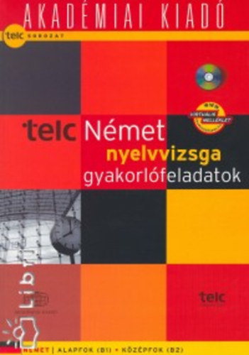 TELC - Nmet nyelvvizsga gyakorlfeladatok (alap- s kzpfok)