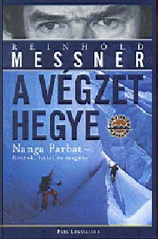 Reinhold Messner - A v�gzet hegye