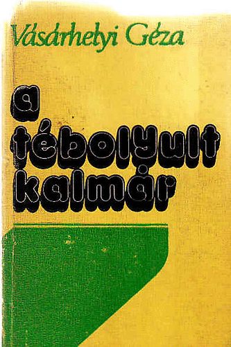Vsrhelyi Gza - A tbolyult kalmr