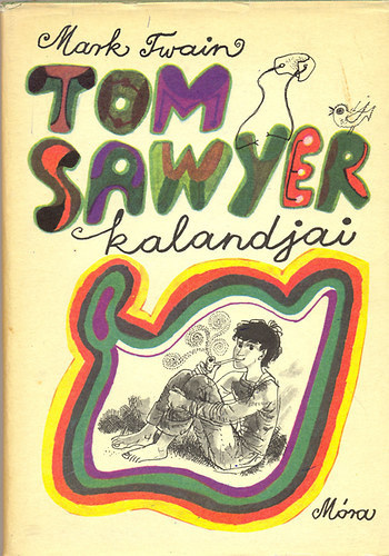 Mark Twain - Tom Sawyer kalandjai