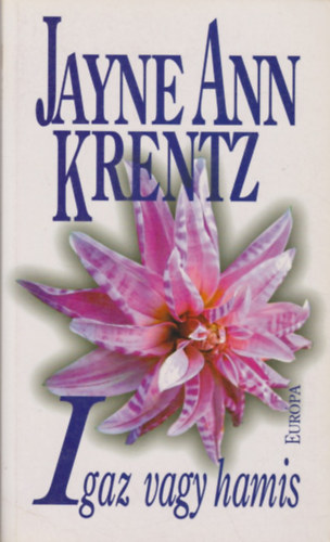 Jayne Ann Krentz - Igaz vagy hamis