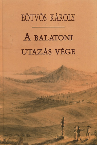 Eötvös Károly - A balatoni utazás vége