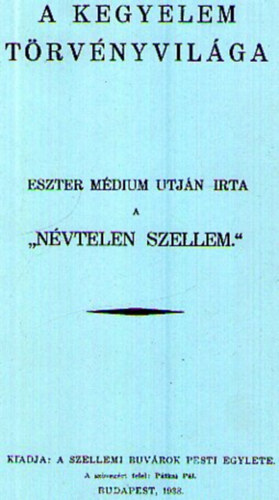 N�vtelen Szellem, P�tkai P�l Eszter M�dium - A kegyelem t�rv�nyvil�ga (Eszter m�dium utj�n irta a "n�vtelen szellem")