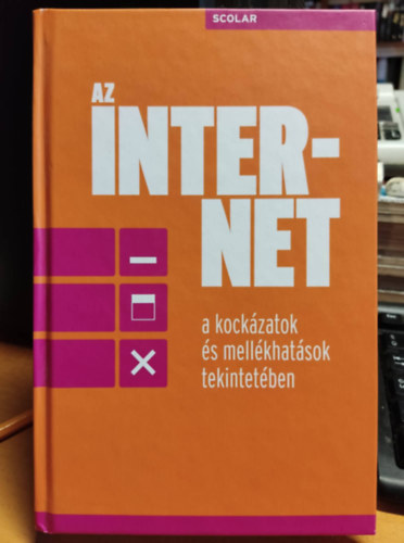 Az internet a kock�zatok �s mell�khat�sok tekintet�ben