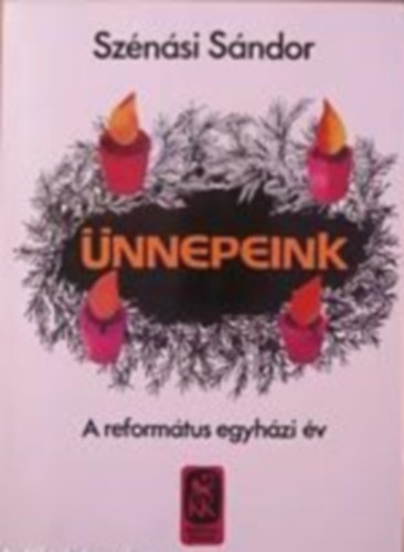 Sznsi Sndor - nnepeink. A reformtus egyhzi v.