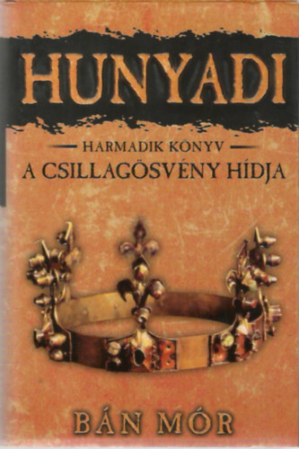 Bn Mr - Hunyadi - Harmadik knyv - A csillagsvny hdja