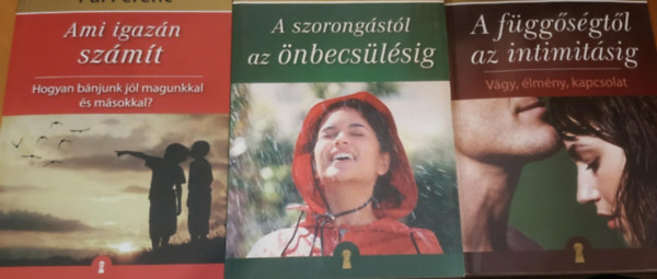 Pl Ferenc - 3 db Pl Ferenc: Ami igazn szmt (Hogyan bnjunk jl magunkkal s msokkal?) + A szorongstl az nbecslsig + A fggsgtl az intimitsig (Vgy, lmny, kapcsolat)