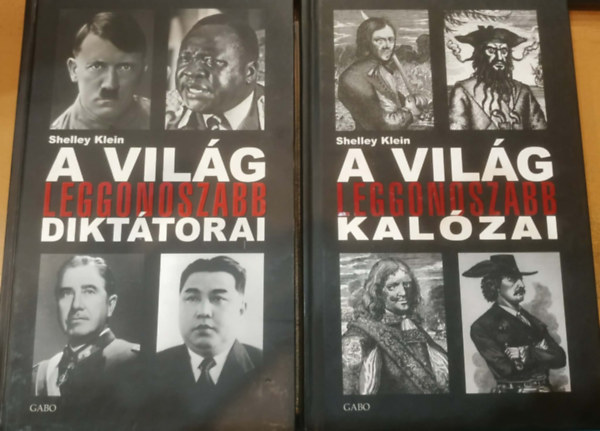 Shelley Klein - 2 db Shelley Klein: A világ leggonoszabb diktátorai + A világ leggonoszabb kalózai