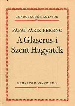 Ppai Priz Ferenc - A Glaserus-i Szent Hagyatk  (gondolkod magyarok)
