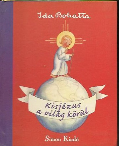 Ida Bohatta - Kisjzus a vilg krl