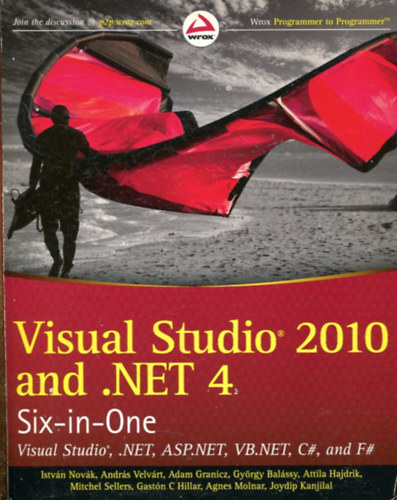 Velvrt Andrs, Granicz Adam, Balssy Gyrgy, Hajdrik Attila Novk Istvn - Visual Studio 2010 and .NET 4 Six-in-One